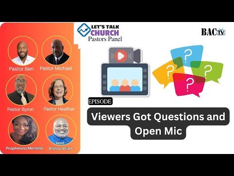 Let’s Talk Church Pastors panel episode Viewers’ Questions & Open Forum!
