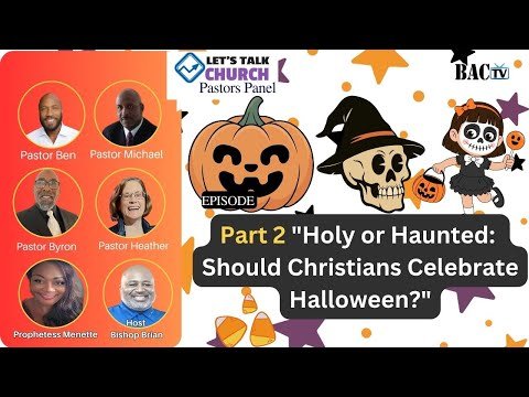 Part 2 “Holy or Haunted:  Should Christians Celebrate Halloween?”
