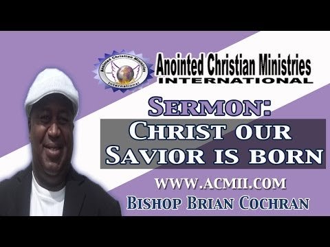 Christ our savior is born Bishop Brian Cochran
