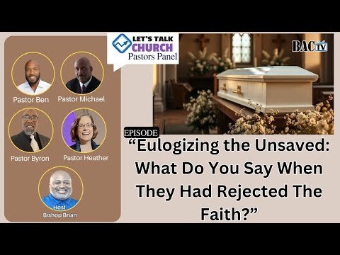 Episode “Eulogizing the Unsaved: What Do You Say When They Had Rejected The Faith?”
