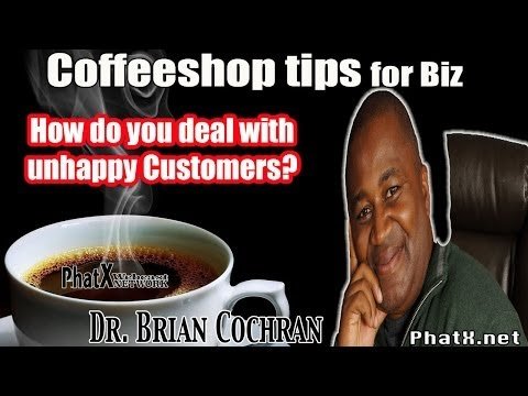 How do you deal with unhappy Customers?- Dr Brian Cochran