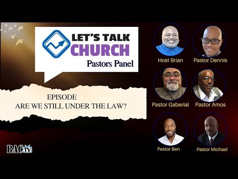 Let’s Talk Church pastor’s panel- Are Christians still under the law?