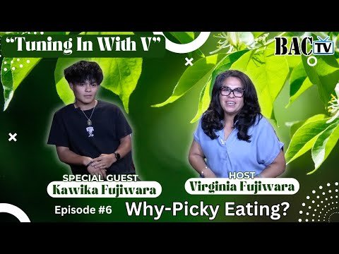Tuning In With V Episode 6 Picky Eating with special Guest Kawika