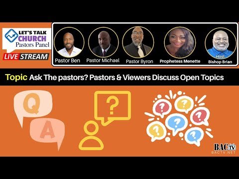 Topic Ask The pastors? Pastors & Viewers Discuss Open Topics
