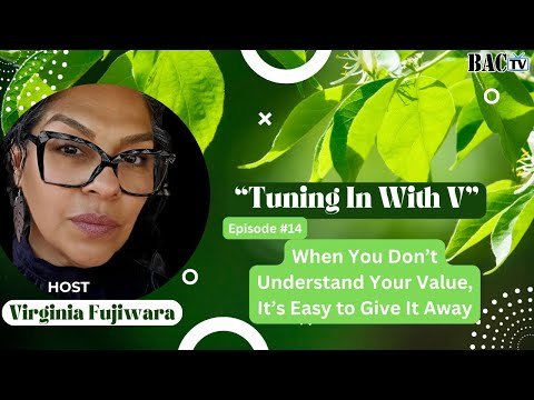 Episode 14 When You Don’t Understand Your Value, It’s Easy to Give It Away