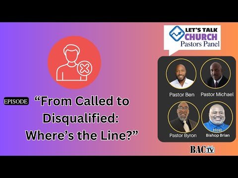 “From Called to Disqualified:  Where’s the Line?”