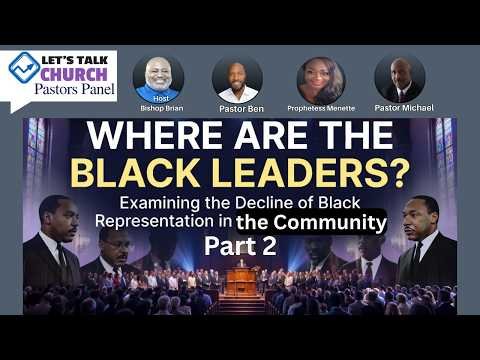 Let’s Talk Church Pastor Panel Part 2 Where Are the Black Leaders?