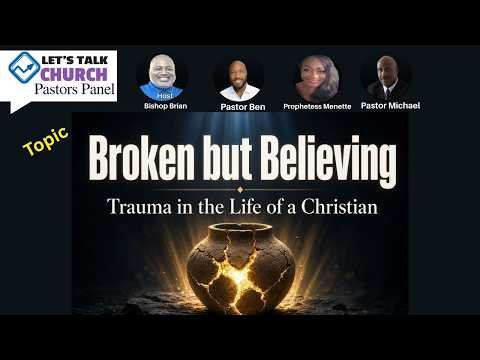 Broken but Believing: Trauma in the Life of a Christian