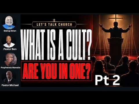 “What Is a Cult—and Are You in One?” Pt 2