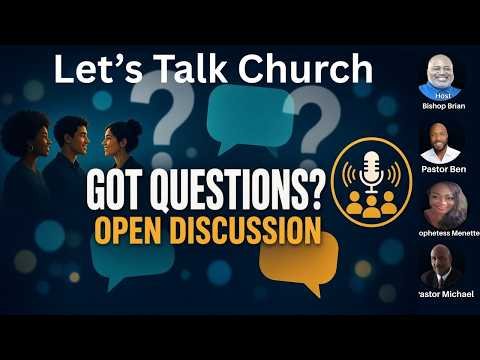 This episode: Got Questions? Open Discussion.
