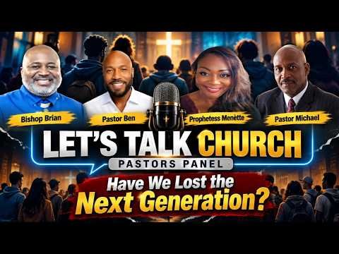 Let’s Talk Church Topic “Have we lost the next generation?”